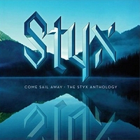 Come Sail Away: The Styx Anthology front cover