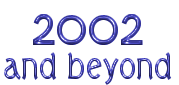 2002 and beyond